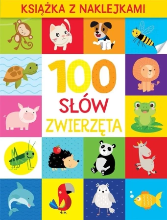 100 słów. Zwierzęta. Książka z naklejkami - Monika Kalinowska