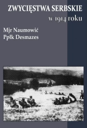 Zwycięstwa serbskie w 1914 roku - Desmazes, Naumowić