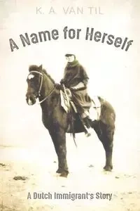 A Name for Herself - Van Til K. A.