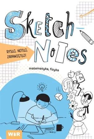 Sketchnotes. Matematyka, fizyka - Opracowanie zbiorowe