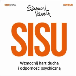 audiobook SISU. Wzmocnij hart ducha i odporność psychiczną - Szymon Kudła