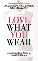 Love What You Wear - Alexandra Suzanne Greenawalt