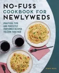 No-Fuss Cookbook for Newlyweds - Ross Ryan