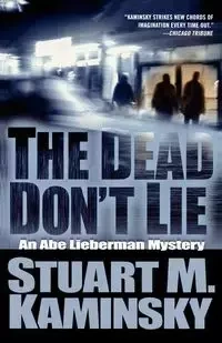 The Dead Don't Lie - Stuart M. Kaminsky