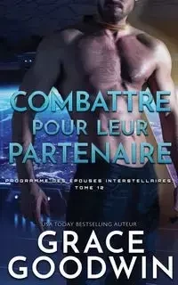 Combattre pour leur partenaire - Grace Goodwin