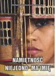 Namiętność niejedno ma imię - Stefania Jagielnicka Kamienicka