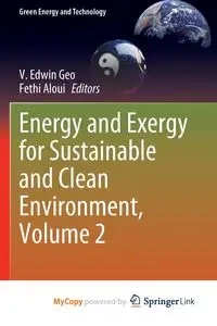 Energy and Exergy for Sustainable and Clean Environment, Volume 2 - Edwin Geo V.
