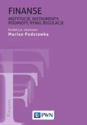 Finanse. Instytucje, instrumenty, podmioty, rynki - Marian Podstawka