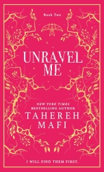 Unravel Me. Shatter Me Collectors Editions - Tahereh Mafi