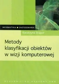 Metody klasyfikacji obiektów w wizji komputerowej - Katarzyna Stąpor