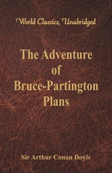 The Adventure of Bruce-Partington Plans (World Classics, Unabridged) - Arthur Conan Doyle