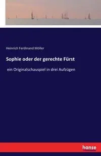 Sophie oder der gerechte Fürst - Ferdinand Möller Heinrich