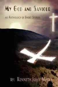 My God and Saviour - Kenneth John Marks