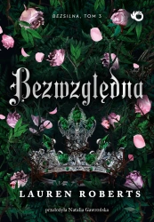 Bezsilna T.3 Bezwzględna - Lauren Roberts