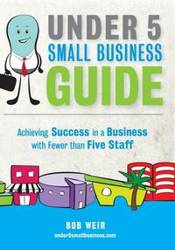 Under 5 Small Business Guide - Bob Weir