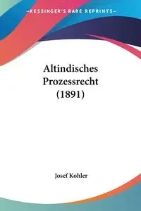 Altindisches Prozessrecht (1891) - Josef Kohler