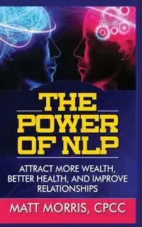 THE POWER OF NLP - Morris Matt