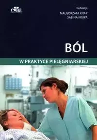 Ból w praktyce pielęgniarskiej - Knap M., Krupa S.