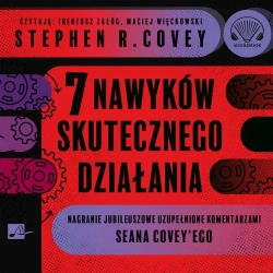 audiobook 7 nawyków skutecznego działania. Wydanie jubileuszowe. - Stephen R. Covey