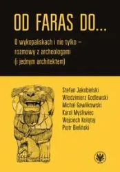 Od Faras do... O wykopaliskach i nie tylko... - Emil Marat