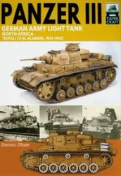 Tank Craft 36: Panzer III, German Army Light Tank - Oliver Dennis