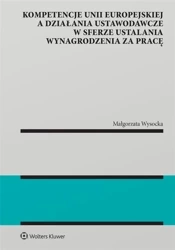 Kompetencje Unii Europejskiej a działania ustawo.. - Małgorzata Wysocka