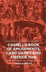 Cassell's Book of Amusements, Card Games and Fireside Fun - Various