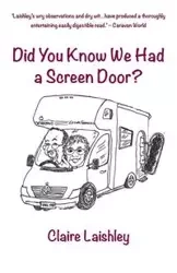 Did You Know We Had a Screen Door? - Claire Laishley
