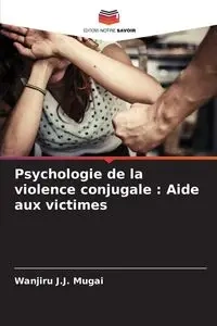Psychologie de la violence conjugale - Mugai Wanjiru J.J.