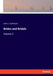Brides and Bridals - John C. Jeaffreson