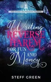 Writing Reverse Harem for Fun and Money - Green Steff