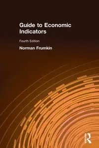 Guide to Economic Indicators - Norman Frumkin