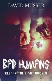 Bad Humans - David Musser