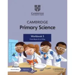 Cambridge Primary Science Workbook 5 - Fiona Baxter, Liz Dilley
