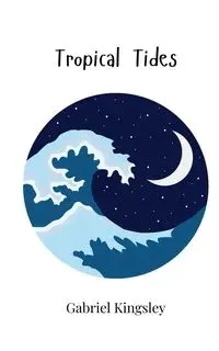 Tropical Tides - Gabriel Kingsley