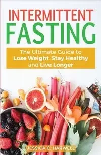 Intermittent fasting - Jessica C. Harwell