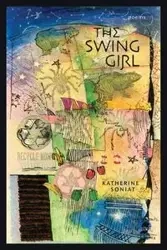 The Swing Girl - Katherine Soniat