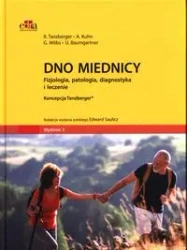 Dno miednicy Fizjologia, patologia, diagnostyka i leczenie - Tanzberger R., Kuhn A., Möbs G., Baumgartner U.