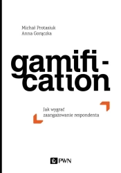 Gamification. Jak wygrać zaangażowanie respondenta - Anna Gorączka, Michał Protasiuk