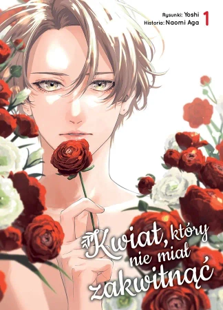 Kwiat, który nie miał zakwitnąć. Tom 1 - Yoshi