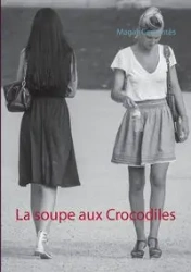 La soupe aux Crocodiles - Magali Cervantès