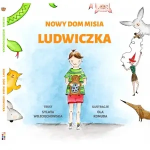 Nowy dom misia Ludwiczka - Sylwia Wojciechowska