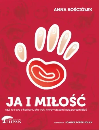 Ja i miłość - Anna Kościółek, Joanna Popek-Solak