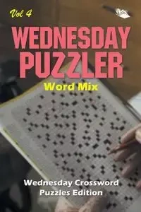 Wednesday Puzzler Word Mix Vol 4 - Speedy Publishing LLC