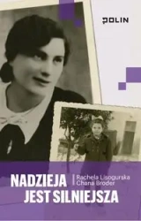 Nadzieja jest silniejsza - Chana Broder, Lisogurska Rachela
