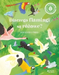 Dlaczego flamingi są różowe? Wiem wszystko o.. - Polly Cheeseman, Iris Deppe