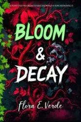 Bloom & Decay "The Plant That Was Meant to Save the World Is Now Destroying It - Flora Verde E