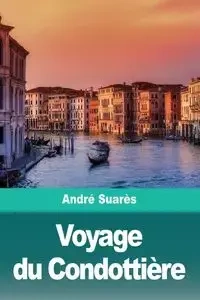 Voyage du Condottière - Suarès André