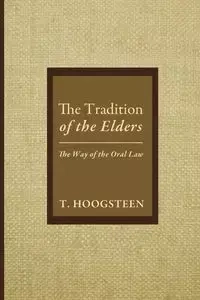 The Tradition of the Elders - Hoogsteen T.