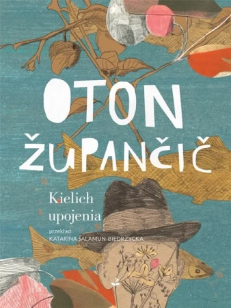Kielich upojenia - Oton Zupancic